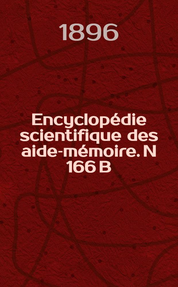 Encyclopédie scientifique des aide-mémoire. N 166 B : Chaleur & énergie