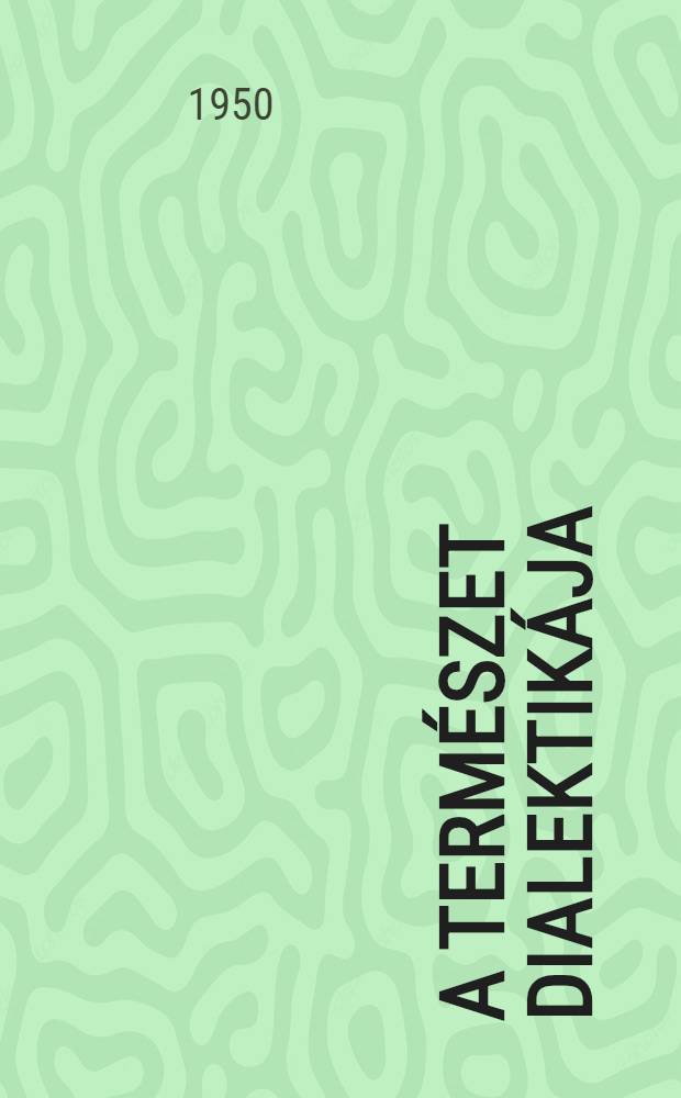 A természet dialektikája = Диалектика природы