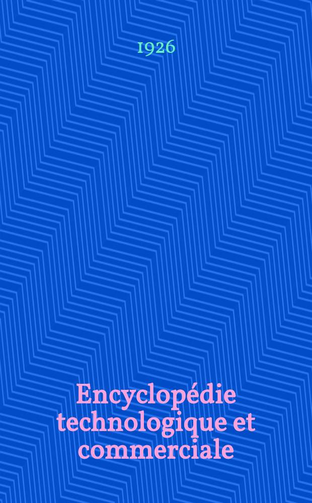 Encyclopédie technologique et commerciale