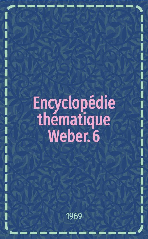Encyclop&eacute;die th&eacute;matique Weber. [6 : La science: &eacute;nergie, math&eacute;matiques]