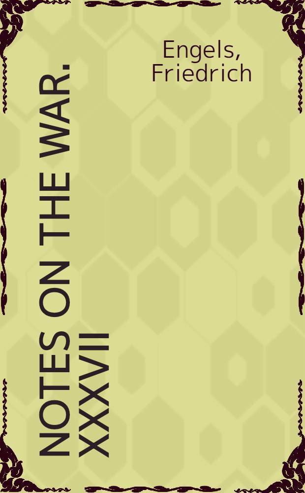 Notes on the war. XXXVII = Заметки о войне. XXXVII