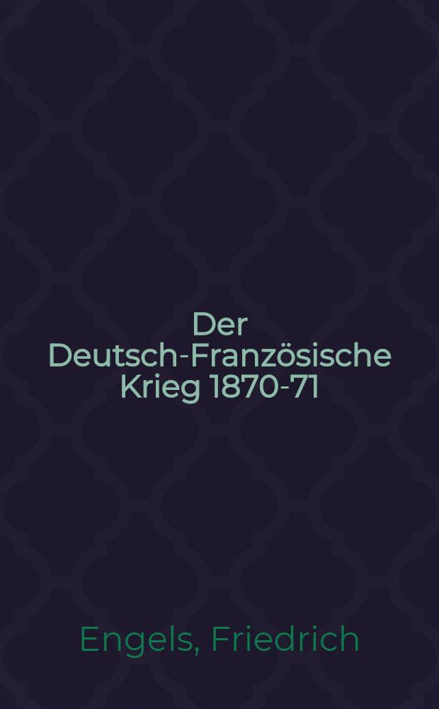 Der Deutsch-Französische Krieg 1870-71 : Kriegsgeschichtliche Schriften = Заметки о войне