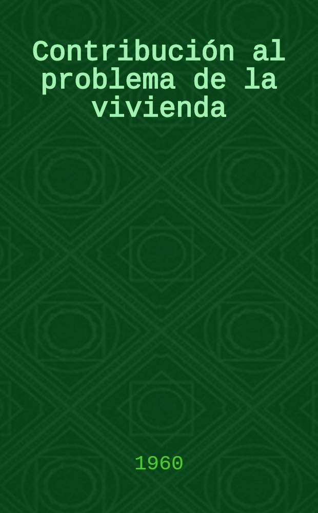 Contribución al problema de la vivienda = К жилищному вопросу