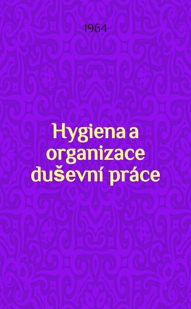 Hygiena a organizace duševní práce