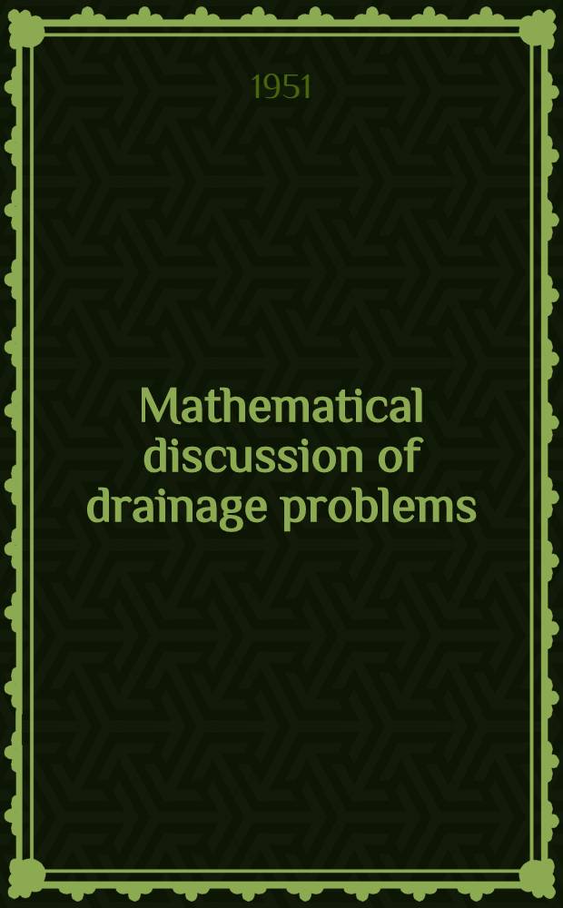 Mathematical discussion of drainage problems