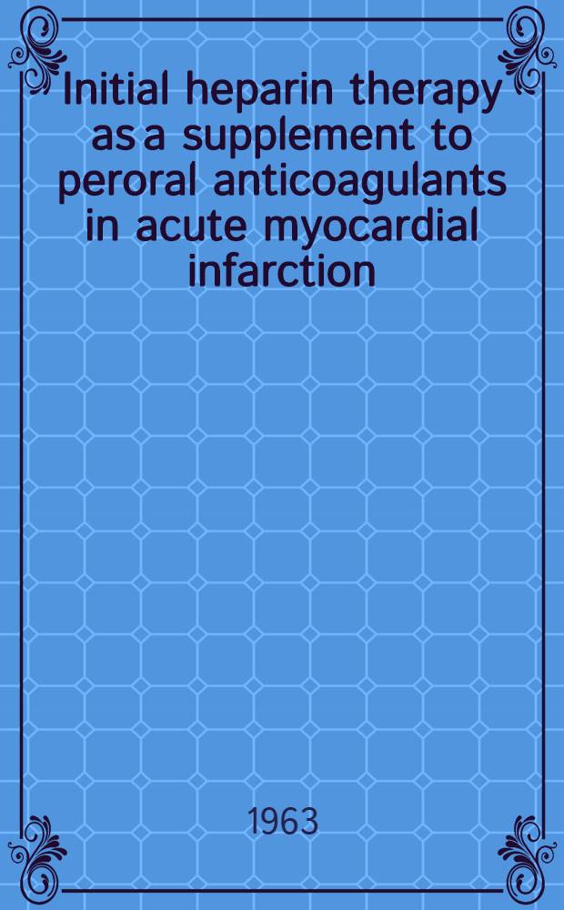 Initial heparin therapy as a supplement to peroral anticoagulants in acute myocardial infarction