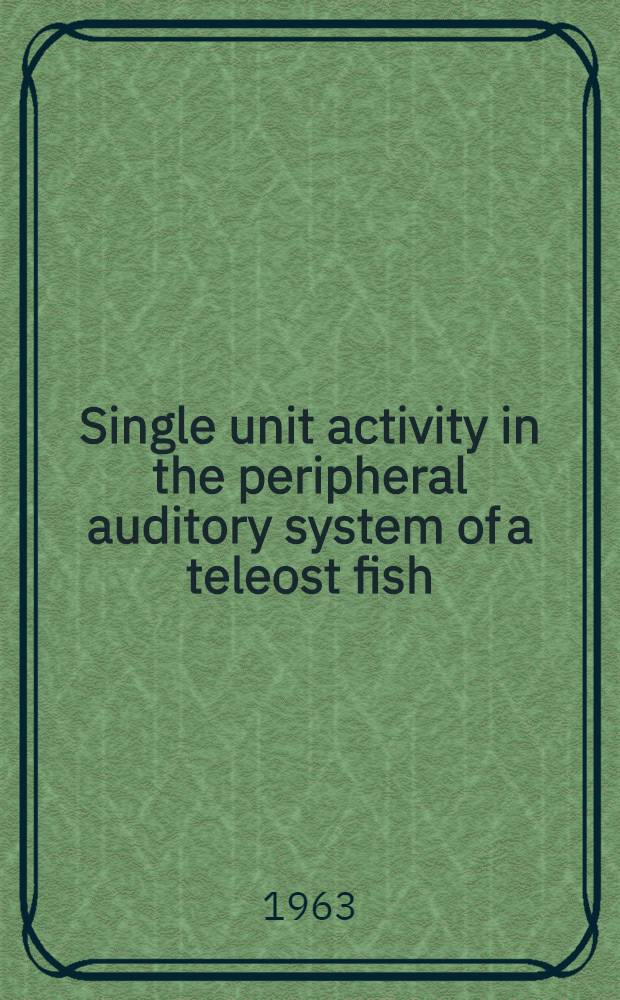 Single unit activity in the peripheral auditory system of a teleost fish