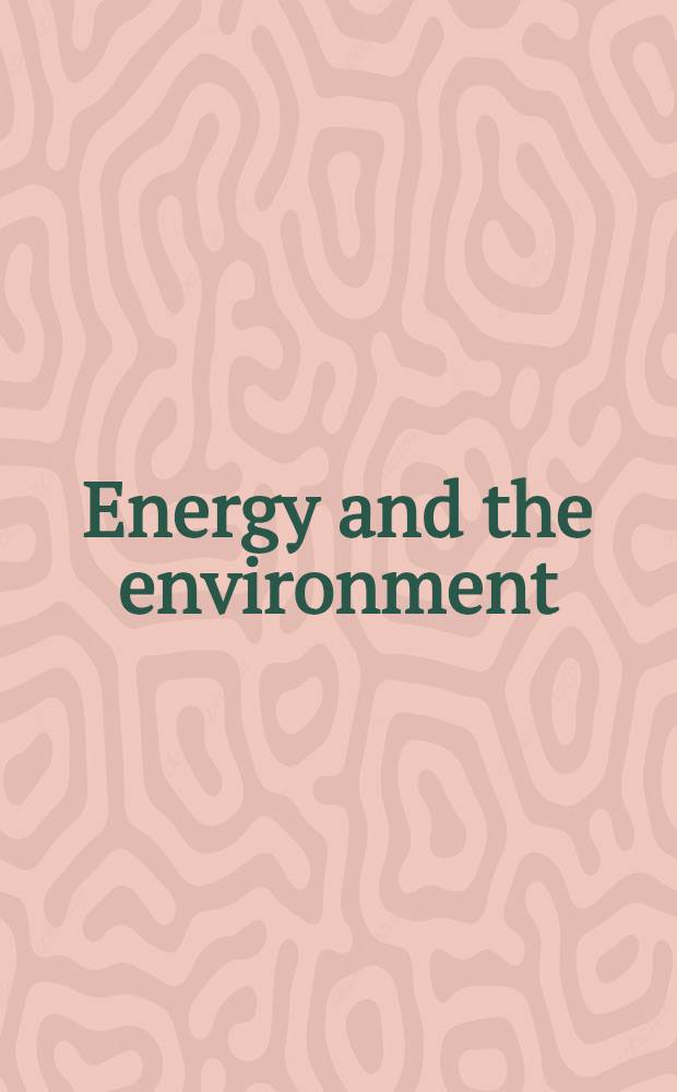 Energy and the environment : a. risk-benefit approach