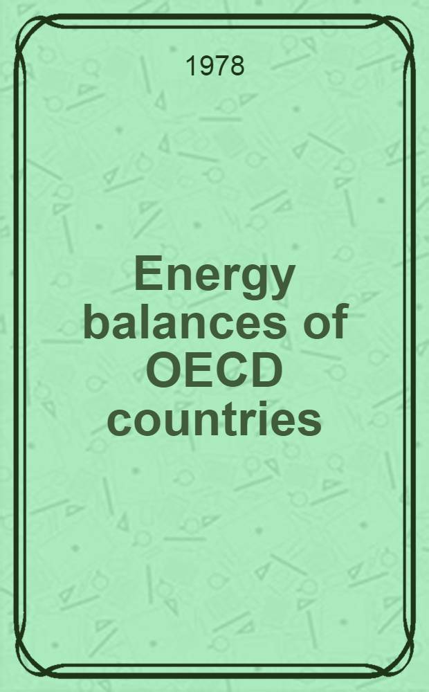 Energy balances of OECD countries = Bilans &eacute;nerg&eacute;tiques des pays de l'OCDE ...