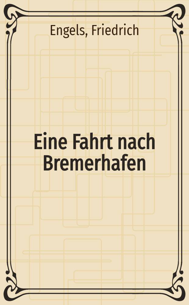 Eine Fahrt nach Bremerhafen : Korrespondenz-Nachrichten, Bremen, Juli = Корреспонденции из Бремена. июль, Поездка в Бремерхафен