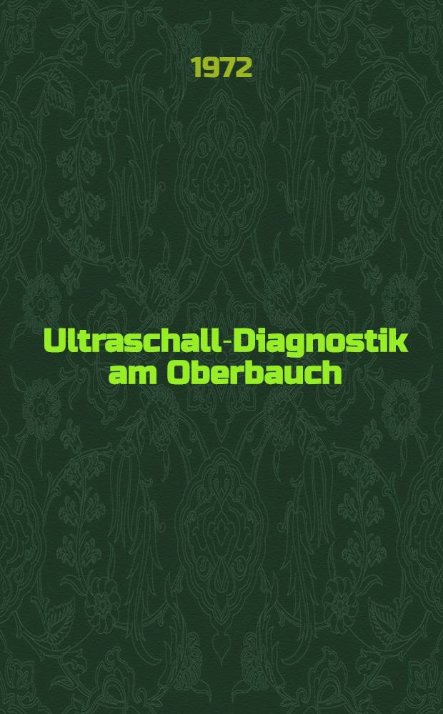 Ultraschall-Diagnostik am Oberbauch : Normale Anatomie im Sono-Tomogramm : Klinische Anwendung