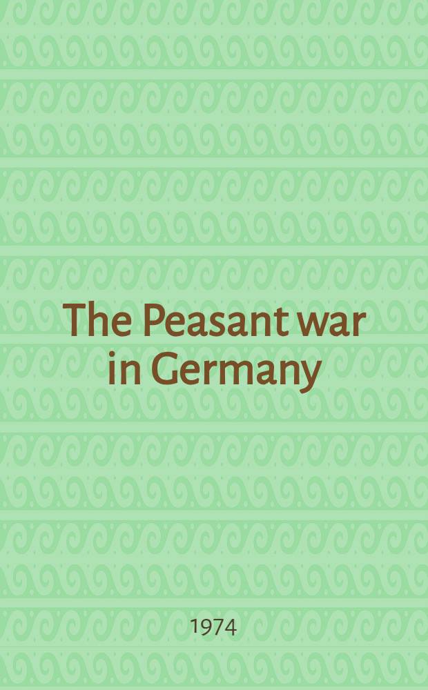 The Peasant war in Germany : Transl. from the Germ. = Крестьянская война в Германии