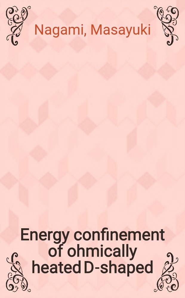 Energy confinement of ohmically heated D-shaped : Plasma in doublet III : (Doublet-III experimental rep., 8)