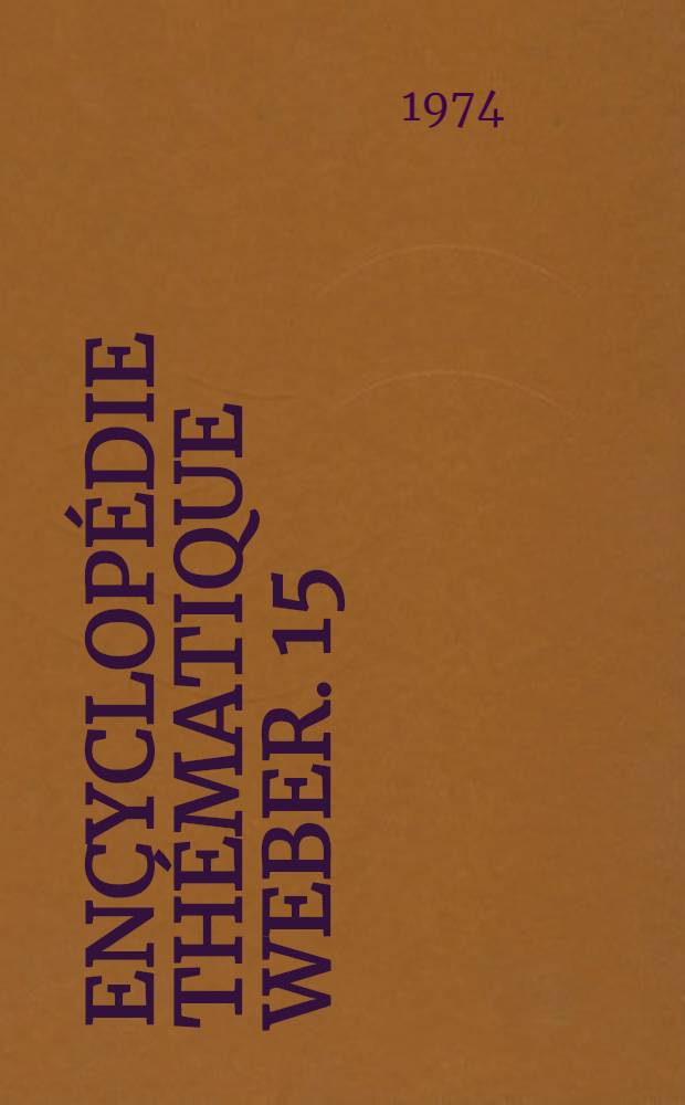 Encyclopédie thématique Weber. [15 : L'art: art universel]