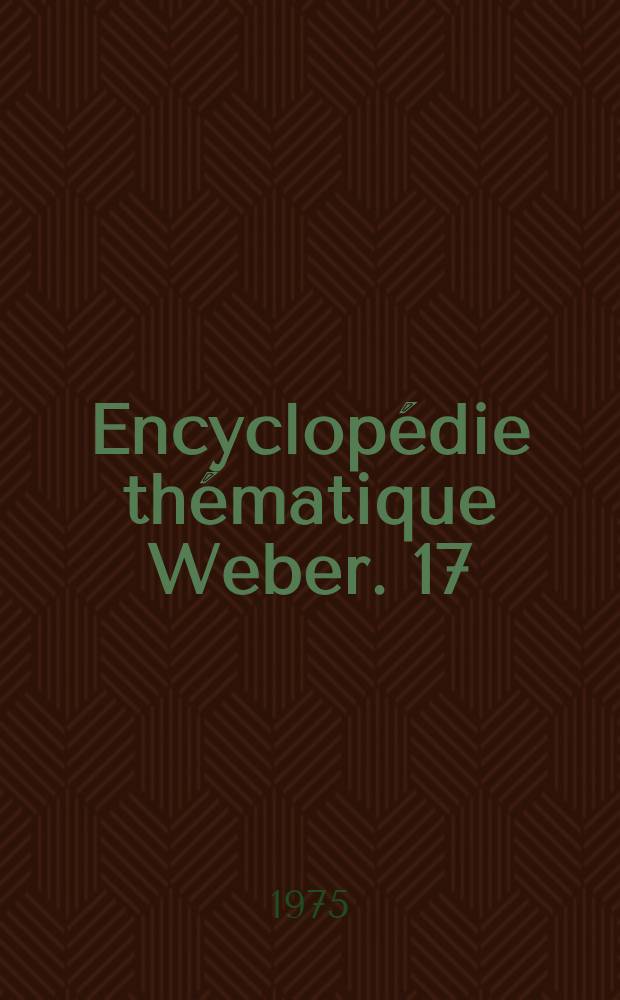 Encyclopédie thématique Weber. [17 : Atlas général