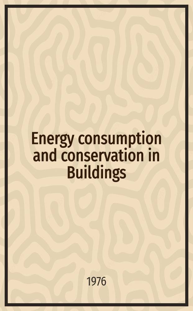 Energy consumption and conservation in Buildings