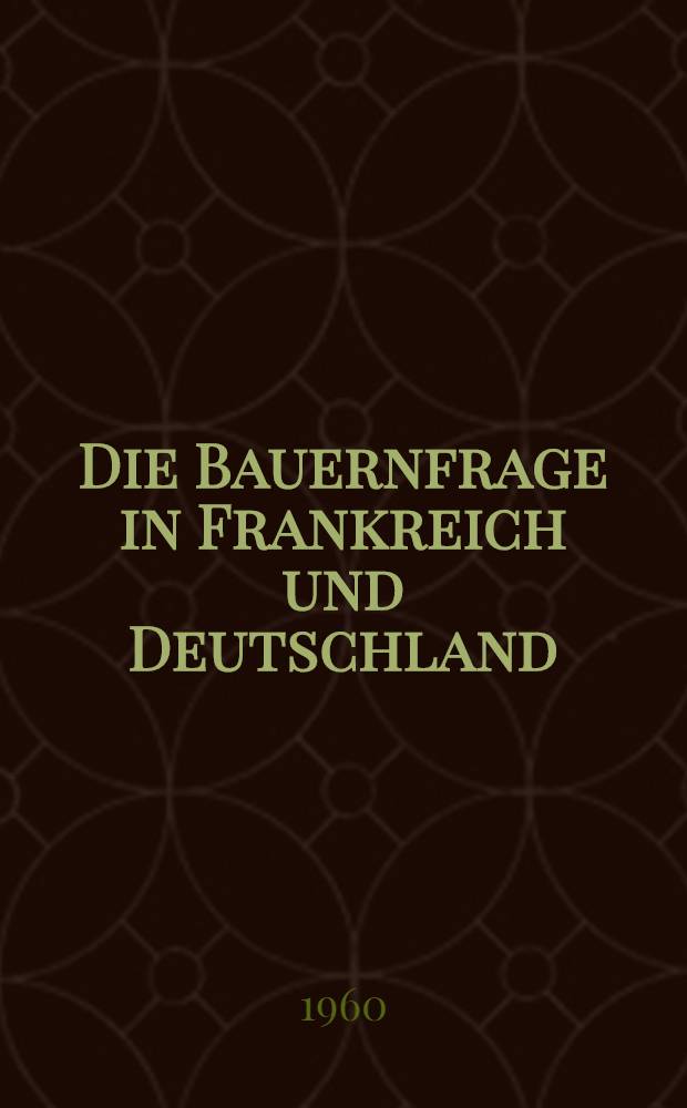 Die Bauernfrage in Frankreich und Deutschland = Крестьянский вопрос во Франции и Германии