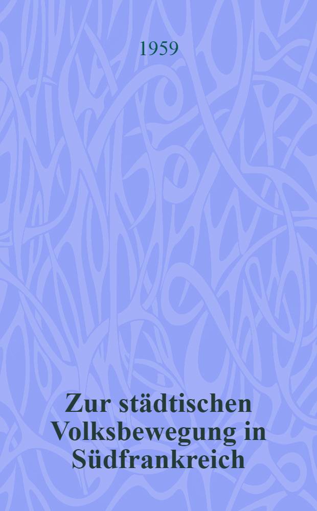 Zur städtischen Volksbewegung in Südfrankreich : Kommunefreiheit und Gesellschaft. Arles 1200-1250