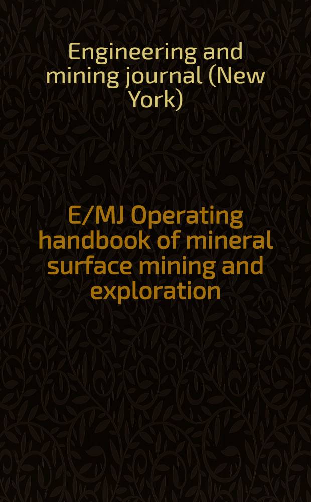 E/MJ Operating handbook of mineral surface mining and exploration