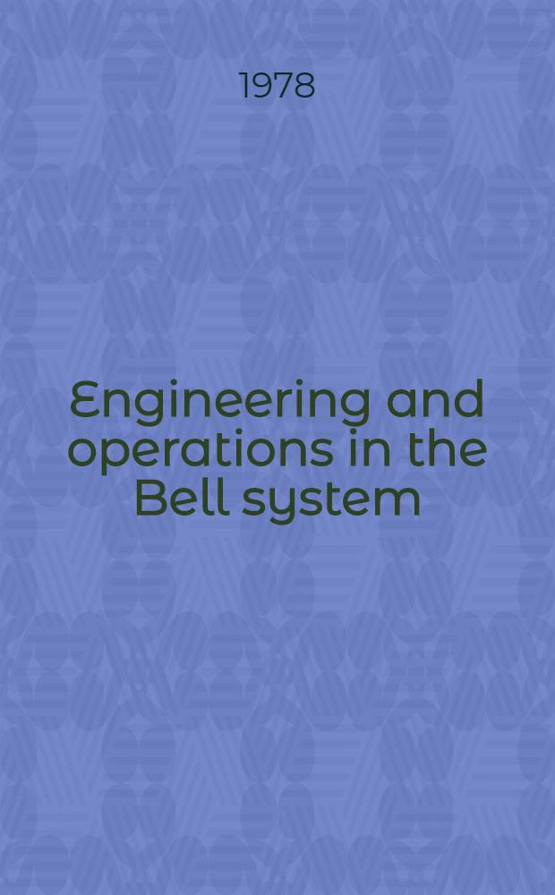 Engineering and operations in the Bell system