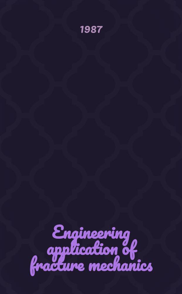 Engineering application of fracture mechanics