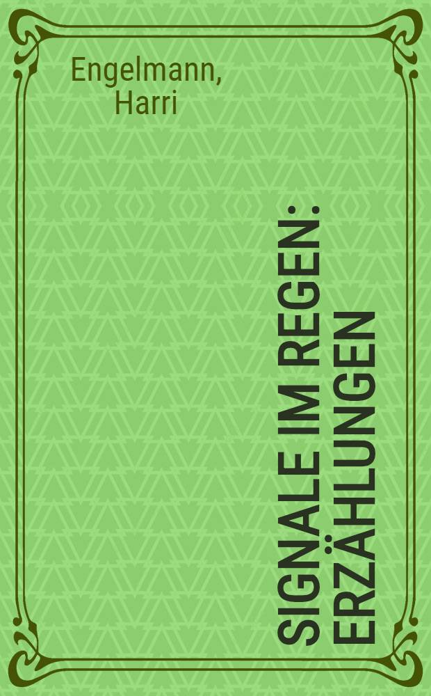 Signale im Regen : Erzählungen