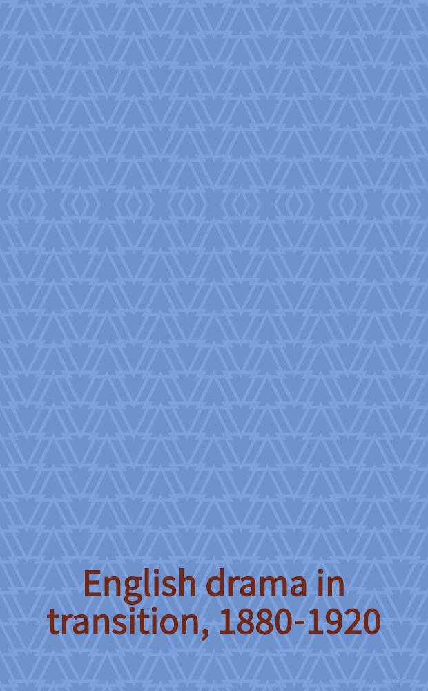 English drama in transition, 1880-1920