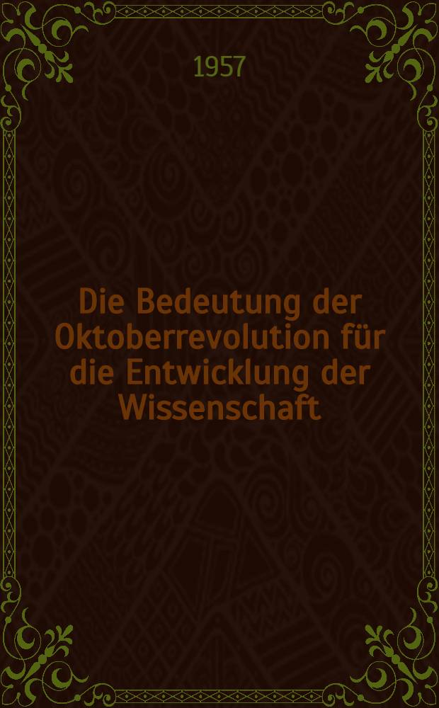 Die Bedeutung der Oktoberrevolution für die Entwicklung der Wissenschaft