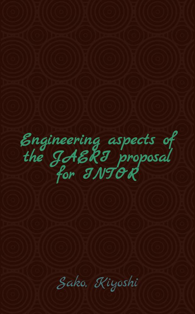 Engineering aspects of the JAERI proposal for INTOR
