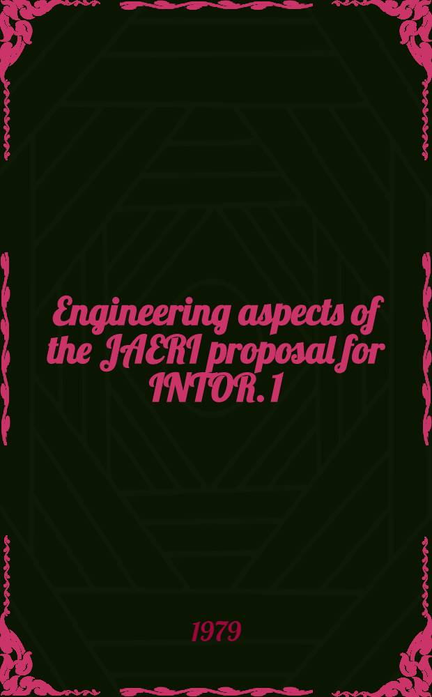 Engineering aspects of the JAERI proposal for INTOR. 1