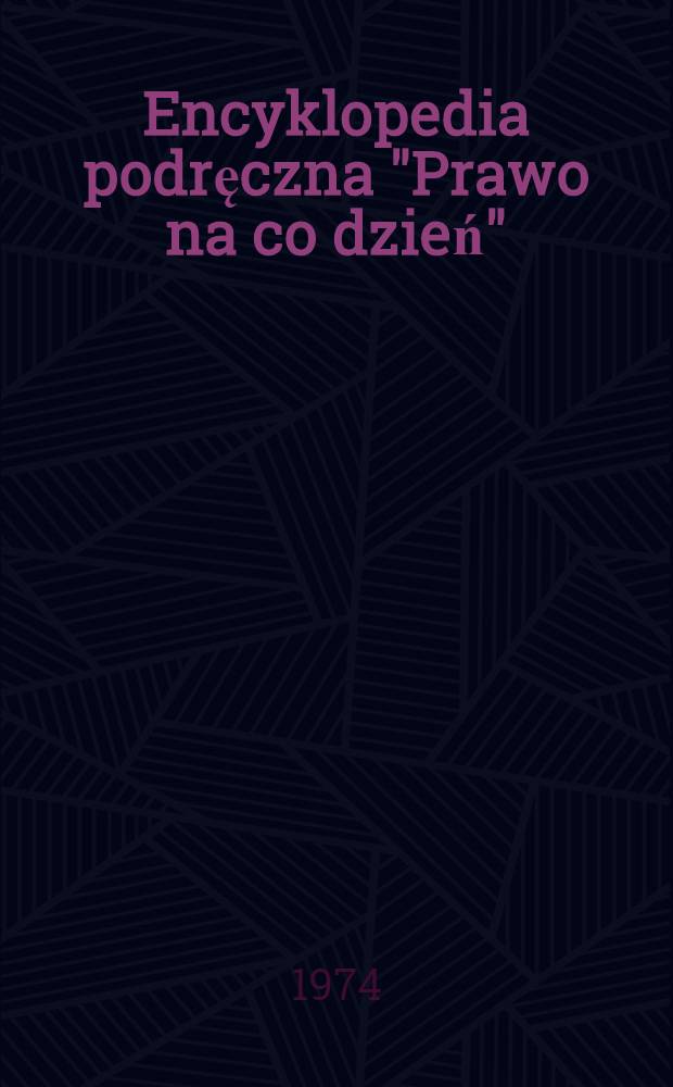 Encyklopedia podręczna "Prawo na co dzień"