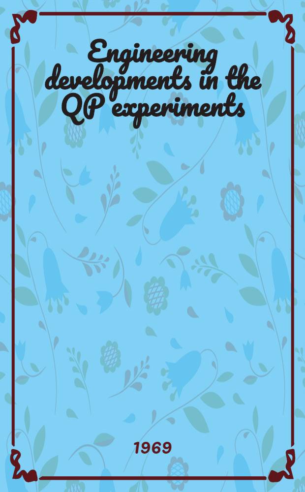 [Engineering developments in the QP experiments