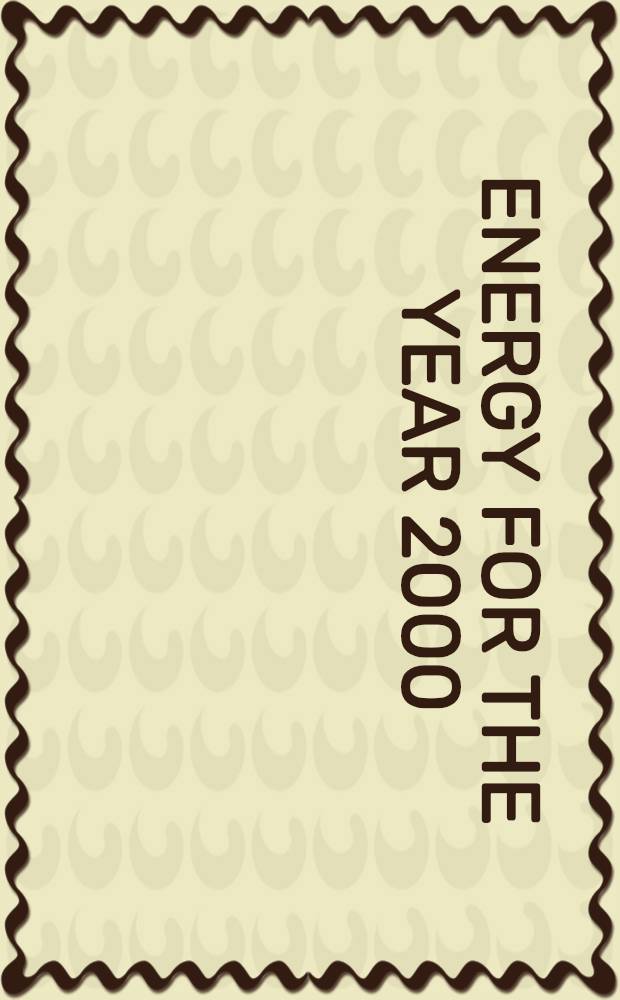 Energy for the year 2000 : Proc. of the Third Intern. school of energetics, held at the Ettore Majorana center for sci culture, Erice, Sicily, Italy, Sept. 1-11, 1979