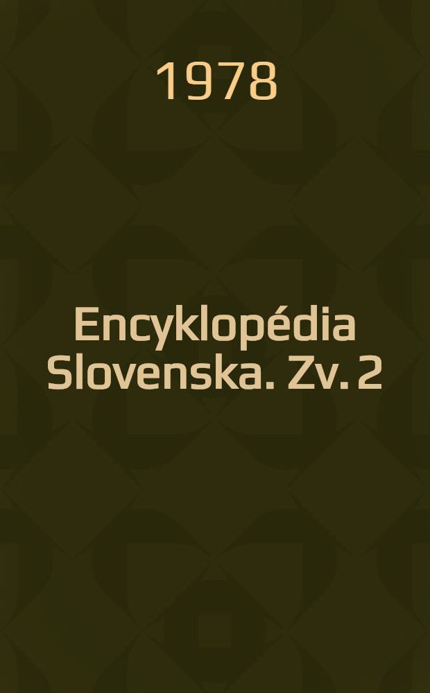 Encyklopédia Slovenska. Zv. 2 : E - J (Ebeczky - Juvenel)