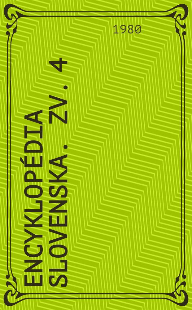 Encyklopédia Slovenska. Zv. 4 : N - Q (Nábělek František - quentin)