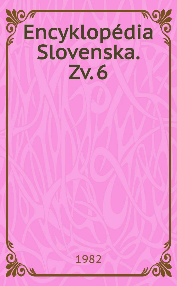 Encyklopédia Slovenska. Zv. 6 : T - Z (Tabak - žurnalistika)