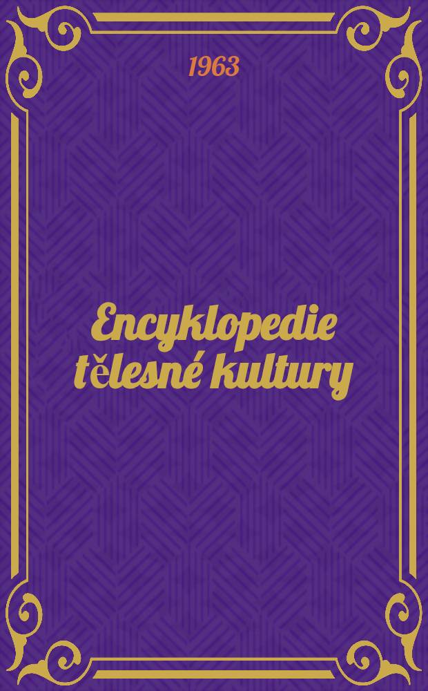Encyklopedie tělesné kultury : Díl. 1-2