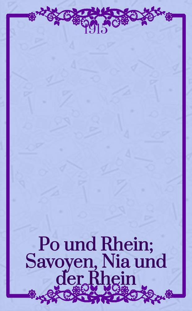 Po und Rhein; Savoyen, Nia und der Rhein / Zwei Abhandlungen von Friedrich Engels; Hrsg. von Eduard Bernstein = По и Рейн = Савоя, Ницца и Рейн