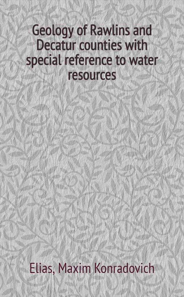 ... Geology of Rawlins and Decatur counties with special reference to water resources