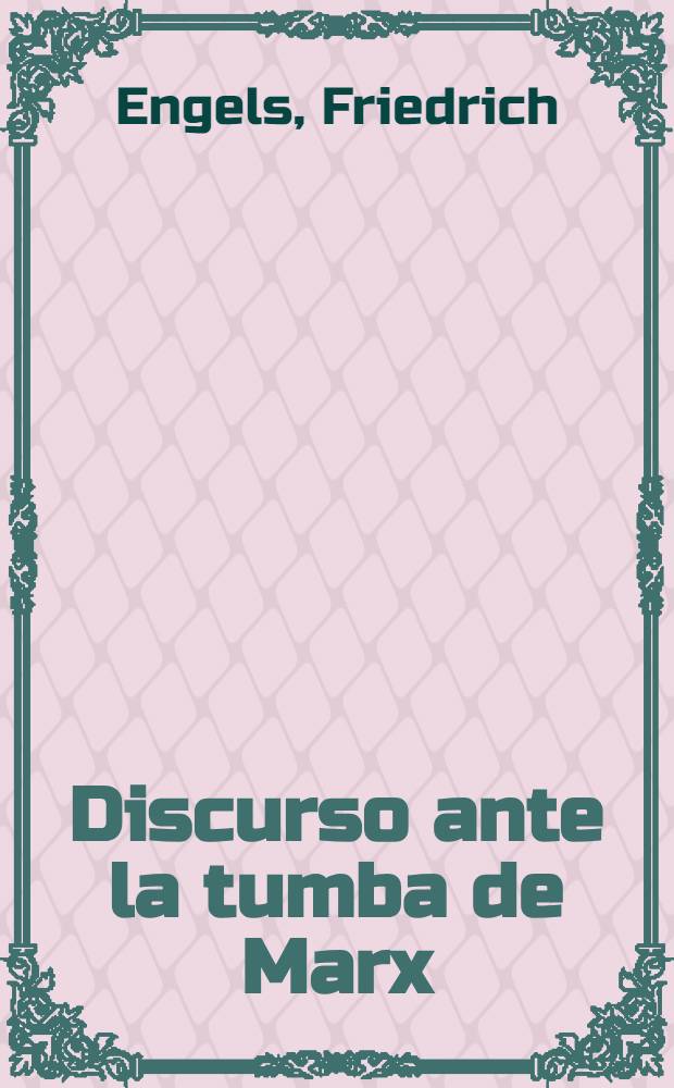 Discurso ante la tumba de Marx = Похороны К. Маркса (17 марта 1883 г.)