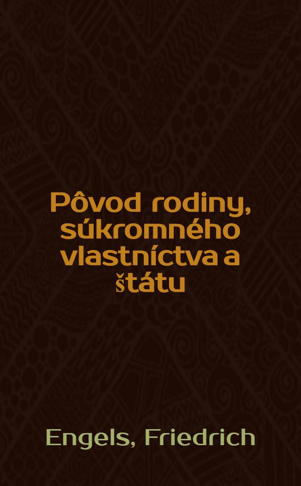 Pôvod rodiny, súkromného vlastníctva a štátu = Происхождение семьи, частной собственности и государства