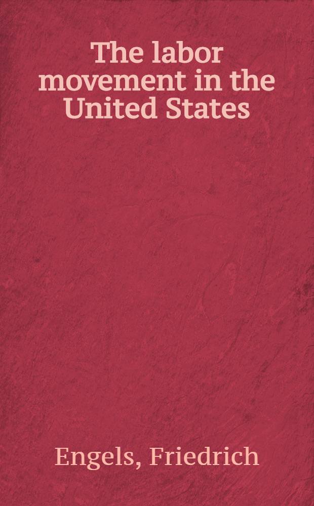 The labor movement in the United States = Рабочее движение в Америке