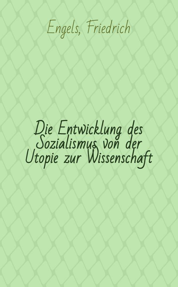 Die Entwicklung des Sozialismus von der Utopie zur Wissenschaft : Anhang: Die Mark = Развитие социализма от утопии к науке = Марка