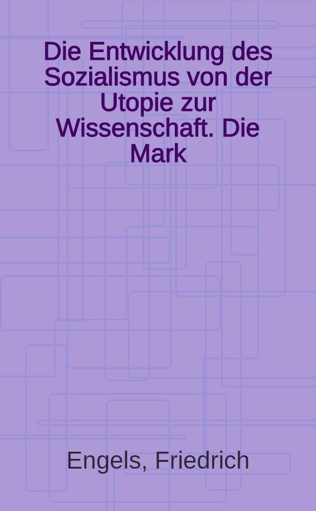 Die Entwicklung des Sozialismus von der Utopie zur Wissenschaft. Die Mark = Развитие социализма от утопии к науке