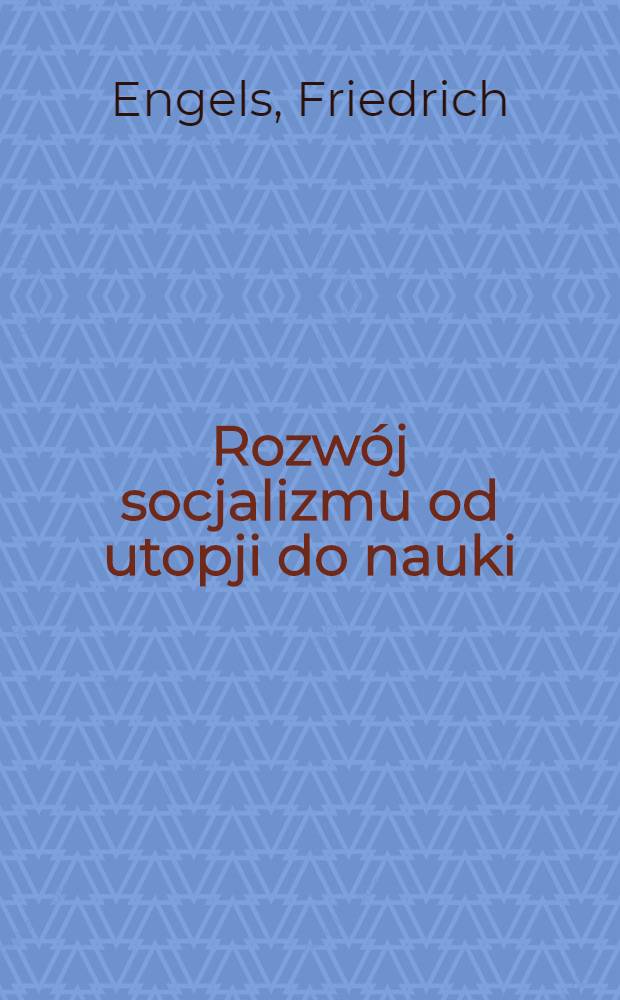 ... Rozwój socjalizmu od utopji do nauki : Przekład z niemieckiego