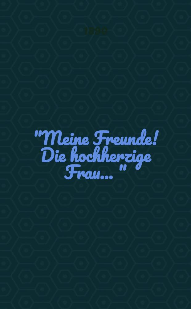 "Meine Freunde! Die hochherzige Frau ..." = Речь на могиле Женни Маркс