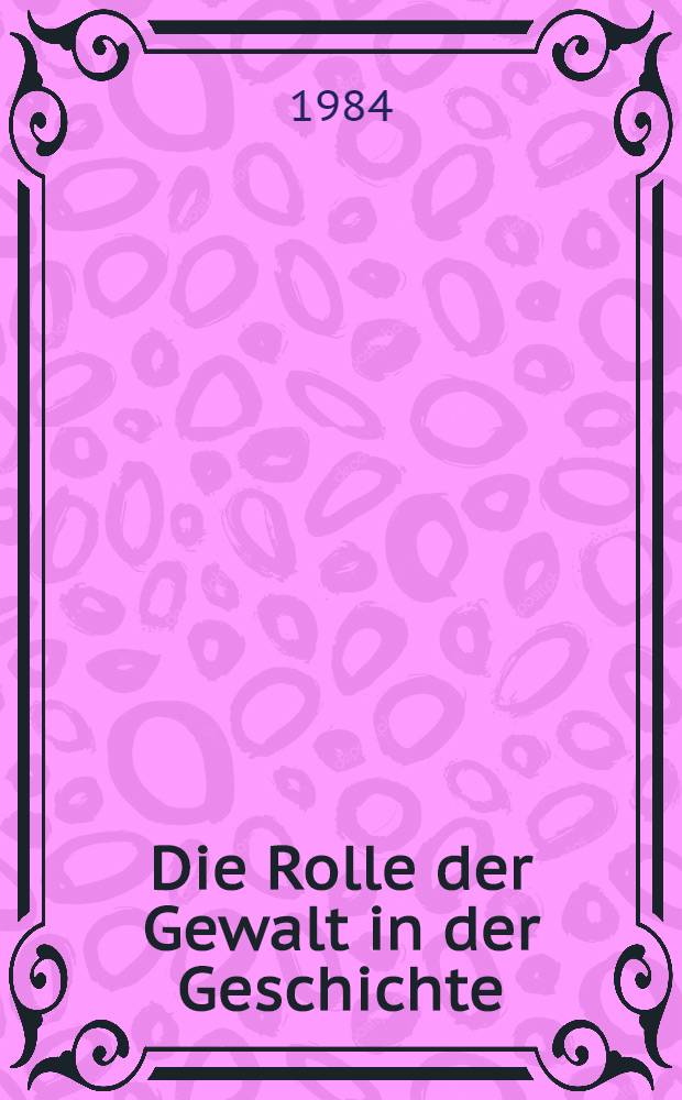 Die Rolle der Gewalt in der Geschichte = Роль насилия в истории