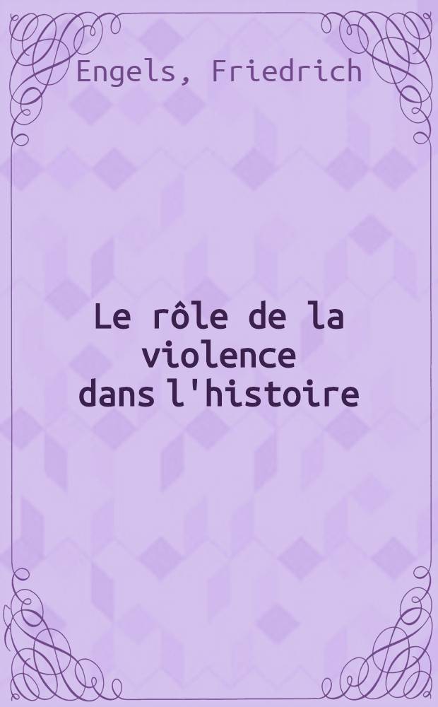 Le rôle de la violence dans l'histoire = Роль насилия в истории