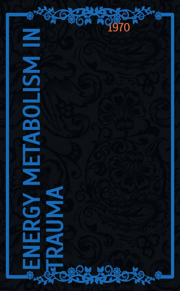 Energy metabolism in trauma : Proc.