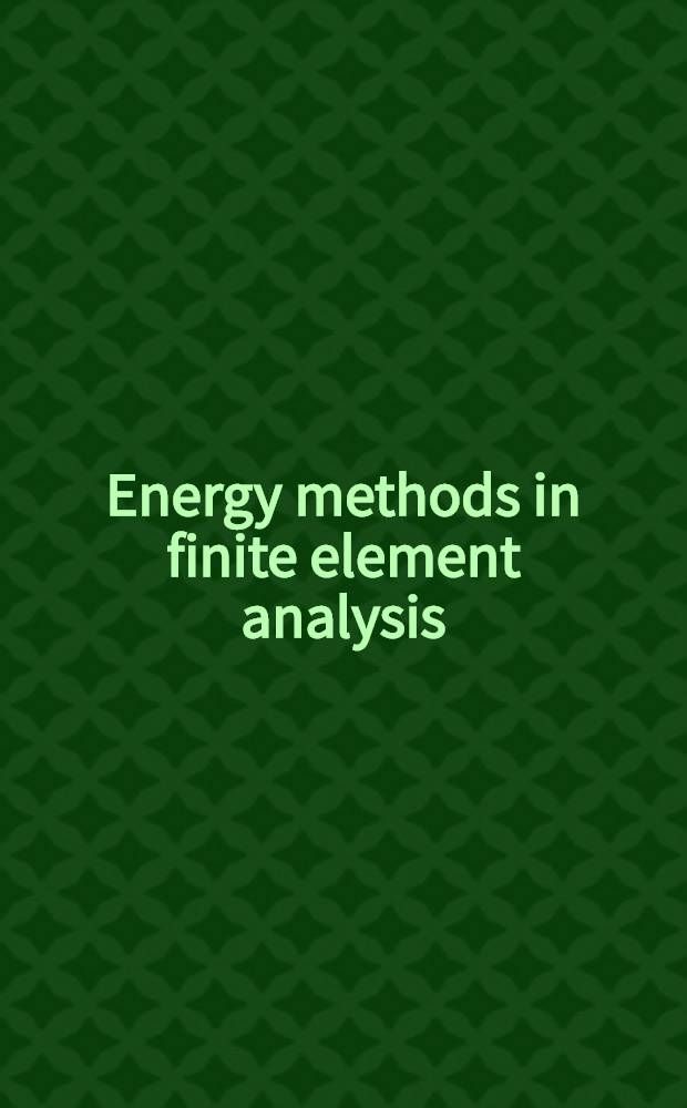 Energy methods in finite element analysis